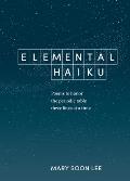 Elemental Haiku Poems to honor the periodic table three lines at a time