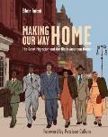 Making Our Way Home The Great Migration & the Black American Dream