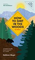 How to Shit in the Woods 4th Edition An Environmentally Sound Approach to a Lost Art
