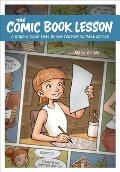 Comic Book Lesson A Graphic Novel That Shows You How to Make Comics