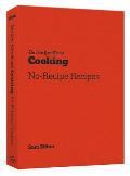 New York Times Cooking No Recipe Recipes A Cookbook