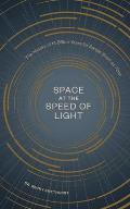 Space at the Speed of Light The History of 14 Billion Years for People Short on Time