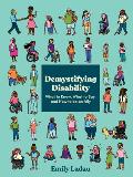 Demystifying Disability What to Know What to Say & How to Be an Ally
