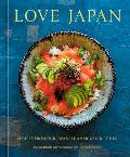 Love Japan Recipes from our Japanese American Kitchen A Cookbook