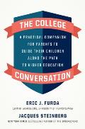 College Conversation A Practical Companion for Parents to Guide Their Children Along the Path to Higher Education