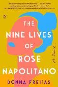 Nine Lives of Rose Napolitano A Novel