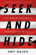 Seek & Hide The Tangled History of the Right to Privacy
