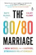 80 80 Marriage A New Model for a Happier Stronger Relationship
