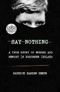 Say Nothing - Large Print Edition