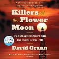 Killers of the Flower Moon The Osage Murders & the Birth of the FBI