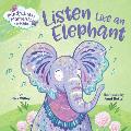 Listen Like an Elephant: Mindfulness Moments for Kids