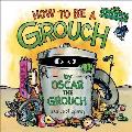 How to Be a Grouch Sesame Street