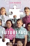 Futureface Adapted for Young Readers A Family Mystery a Search for Identity & the Truth about Belonging