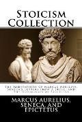 Stoicism Collection The Meditations of Marcus Aurelius Senecas Letters from a Stoic & the Discourses of Epictetus