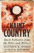 Haint Country: Dark Folktales from the Hills and Hollers