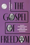 The Gospel of Freedom: Black Evangelicals and the Underground Railroad