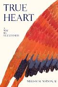 True Heart: A Way to Selflessness