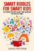 Smart Riddles for Smart Kids 400 Interactive Riddles & Trick Questions for Kids & Family