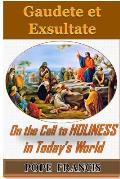 Gaudete et Exsultate--Rejoice and be Glad: On the Call to Holiness in the Today's World