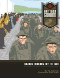 Shattered Ground: Soldiers Marching off to War