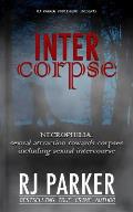 Intercorpse: NECROPHILIA sexual attraction towards corpses including sexual intercourse