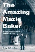 The Amazing Mazie Baker: The Story of a Squamish Nation's Warrior Elder