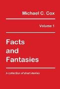Facts and Fantasies Volume 1: A Collection of Short Stories