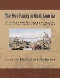 The Peer Family in North America: V. 1: Jacob & Anne Peer, Immigrants from New Jersey to Upper Canada in 1796. Revised Edition