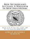 New Netherland Settlers: A Walloon in New Amsterdam: : Adriaen Vincent and his Wife Magdaleen Eloy