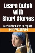 Learn Dutch with Short Stories: Interlinear Dutch to English