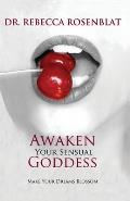 Awaken Your Sensual Goddess: Make Your Dreams Blossom