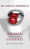 Awaken Your Sensual Goddess: Make Your Dreams Blossom