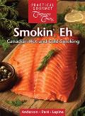 Smokin', Eh: Canadian Hot and Cold Smoking