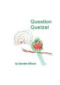 Question Quetzal