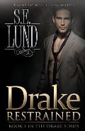 Drake Restrained: Book One in the Drake Series