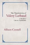 The Translations of Valery Larbaud: A Model of Literary Exploration