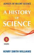 A History of Science: Volume 5
