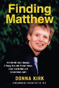 Finding Matthew: A Child with Brain Damage, a Young Man with Mental Illness, a Son and Brother with Extraordinary Spirit