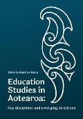 Education Studies in Aotearoa New Zealand: Key disciplines and emerging directions