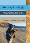 Weaving te Whāriki: Aotearoa New Zealand's early childhood curriculum document in theory and practice (3rd ed)