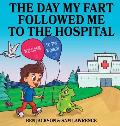 The Day My Fart Followed me to the Hospital