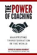 The Power of Coaching: Manifesting Transformation in the World