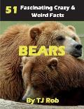 Bears: 51 Fascinating, Crazy & Weird Facts (Age 5 - 8)