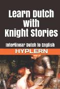 Learn Dutch with Knight Stories: Interlinear Dutch to English