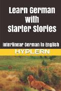 Learn German with Starter Stories: Interlinear German to English