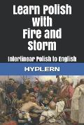 Learn Polish with Fire and Storm: Interlinear Polish to English