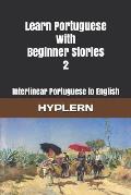 Learn Portuguese with Beginner Stories 2: Interlinear Portuguese to English