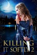 Killing It Softly 2: A Digital Horror Fiction Anthology of Short Stories