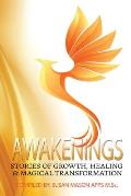 Awakenings: Stories of Growth, Healing and Magical Transformations