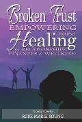 Broken Trust: Empowering Stories of Healing for Relationships, Finances & Wellness